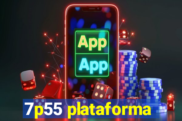 7p55 plataforma